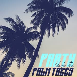 Party Under the Palm Trees: Positive Vibes of Summer 2023 - Summer Time Chillout Music Ensemble