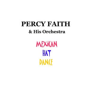 Mexican Hat Dance - Percy Faith & His Orchestra