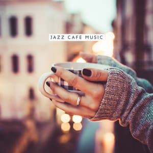 Jazz Cafe Music: Romantic Background Music, Relaxation, Guitar Sounds - Positive Attitude Music Collection