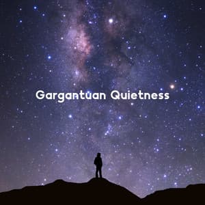 Gargantuan Quietness: Relaxation Space Ambient Music for Stress Relief, Sleep, Study, Massage - Galactic Space Radio