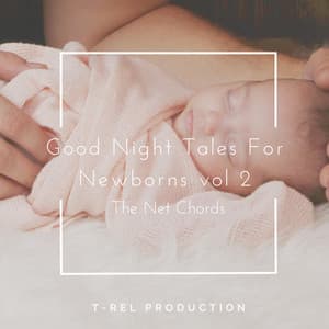 Good Night Tales For Newborns, Vol. 2 - The Net Chords