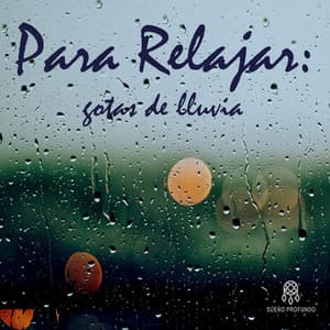 Para Relajar: Gotas de Lluvia - Lluvia Del Bosque