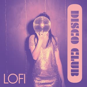 Lofi Disco Club – Chill Beats For Relaxing Parties - Lofi Frameworks