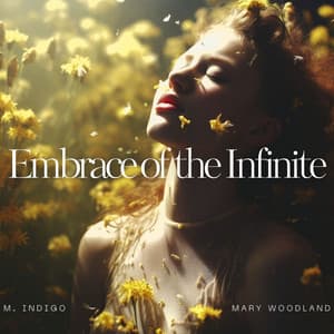 Embrace of the Infinite: Meditative Melodies - M. Indigo