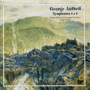 Antheil: Symphonies Nos. 4 & 5 - George Antheil