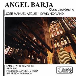 Ángel Barja: Obras para órgano - Angel Barja