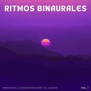 Ritmos Binaurales: Promueve La Concentración Y El Alerta Vol. 1 - Ondas Alfa Puras
