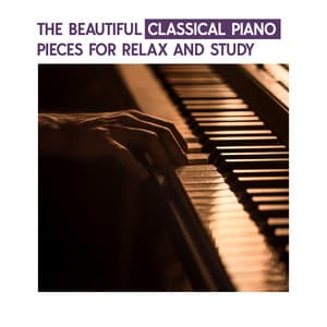 The Beautiful Classical Piano Pieces for Relax and Study - Study Music Club