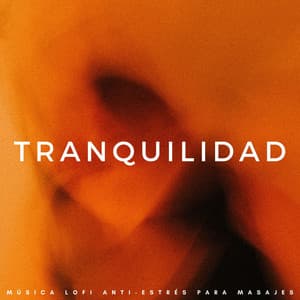 Tranquilidad: Música Lofi Anti-Estrés Para Masajes - Chill Vaca Lofi