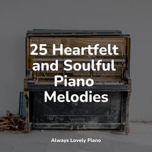 25 Heartfelt and Soulful Piano Melodies - Musica de Piano Escuela