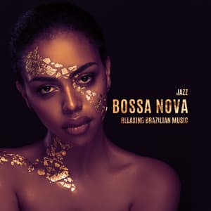 Jazz Bossa Nova - Relaxing Brazilian Music & Time with Friends - Bossa Nova Musician Artist