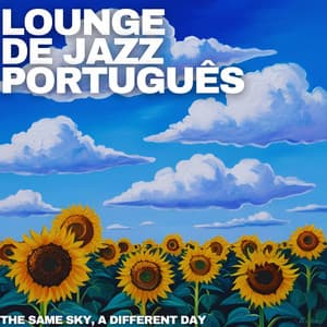 The Same Sky, A Different Day - Lounge de jazz Português
