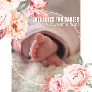 Lullabies for Babies. Soothing Classical Music with Nature Sounds. - Mozart for Baby Sleep