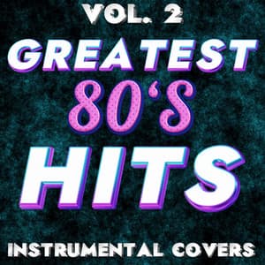 Greatest 80's Hits: Instrumental Covers, Vol. 2 - The Acoustic Guitar Force
