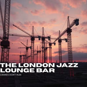 Cranes Don't Hum - London Inc