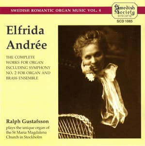 E.ANDREE: 2 Organ Symphonies / Chorale with variations / Symphonic Poem - Elfrida Andrée