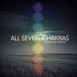 All Seven Chakras Opening Music: Positive Energy and Aura Cleansing - Chakra Music Zone