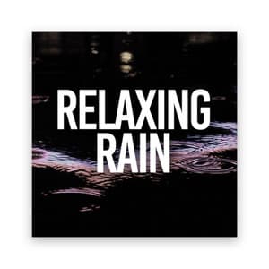 Relaxing Rain - Rain Sounds & Nature Sounds
