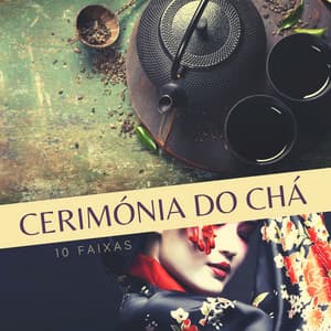Cerimónia do Chá 10 Faixas: Música Japonesa Relaxante - Relaxphonic