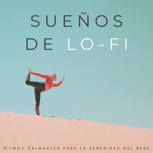 Sueños De Lofi: Ritmos Calmantes Para La Serenidad Del Bebé - Nación Lofi
