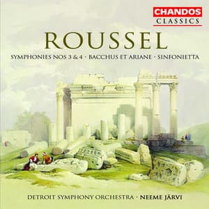 Roussel: Symphony No. 3, Suite No. 2 from Bacchus et Ariane, Sinfonietta, Symphony No. 4 - Albert Roussel