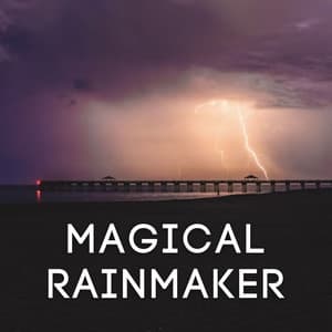 Magical Rainmaker - After Work Chill Out
