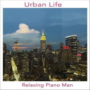 Urban Life - Relaxing Piano Man