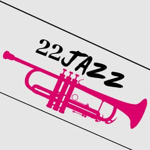 22 Jazz - Super Smooth Laid Back Lounge Jazz Tracks - Cool Jazz Music Club