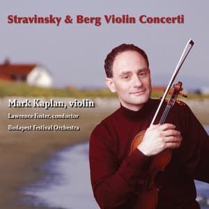 Stravinsky: Violin Concerto - Mark Kaplan