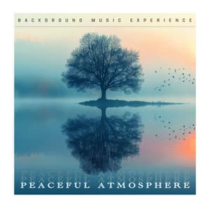 Peaceful Atmosphere - Background Music Experience