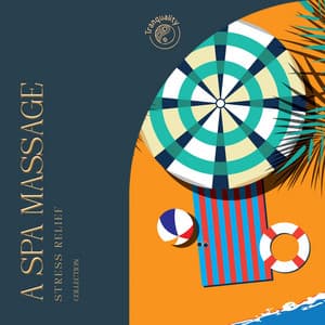 A Spa Massage: Stress Relief Collection - Relaxing Spa Music