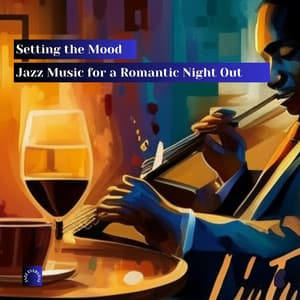Setting the Mood: Jazz Music for a Romantic Night Out - Jazz Everyday