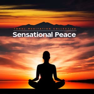Sensational Peace - Tonal Meditation Collective