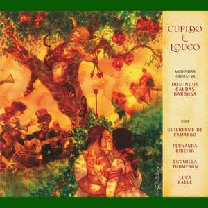 Cupido É Louco - Guilherme de Camargo