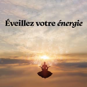 Éveillez votre énergie: Méditation de guérison, Énergie positive, Équilibrage des chakras - Club de Méditer et Détendre