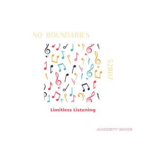 No Boundaries 528Hz: Limitless Listening - Anxiety Gone