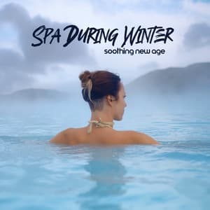 Spa During Winter – Soothing New Age Melodies - Spa Relaxing New Age Project