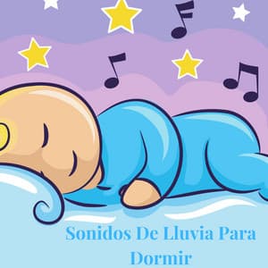 Sonidos de Lluvia para Dormir - Canciones de cuna para bebés