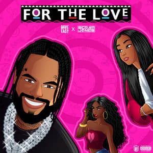 FOR THE LOVE - Dave East