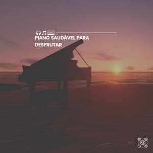 Piano Saudável para Desfrutar - Relajante Música de Piano Oasis