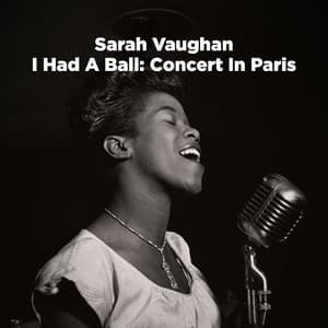 I Had a Ball: Concert in Paris - Sarah Vaughan