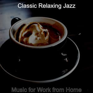 Music for Work from Home - Classic Relaxing Jazz
