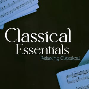 Classical Essentials - Relaxing Classical