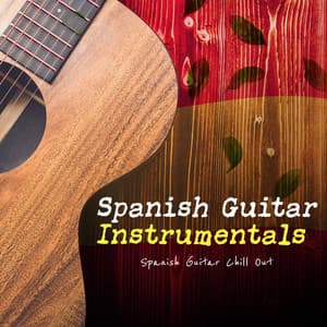 Spanish Guitar Instrumentals - Spanish Guitar Chill Out