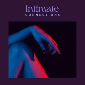 Intimate Connections - Slow Sex Music
