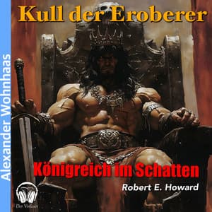 Kull der Eroberer - Königreich im Schatten - Alexander Wohnhaas