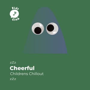 zZz Cheerful Childrens Chillout zZz - Toddler Songs Kids