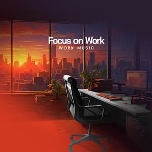 Focus on Work - Work Music