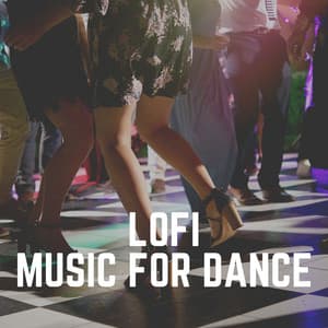 Lofi Music for Dance - Chill Hip-Hop Beats
