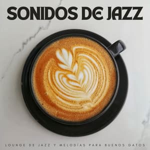 Sonidos De Jazz: Lounge De Jazz Y Melodías Para Buenos Gatos - Banda de jazz suave